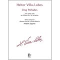  Editions Durand Villa-Lobos 5 Préludes